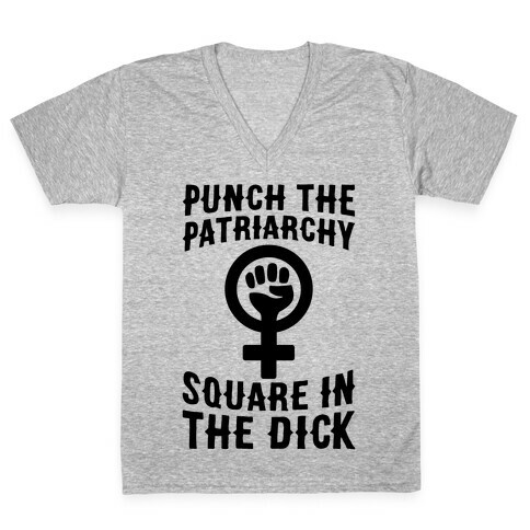 Punch The Patriarchy Square In The Dick V-Neck Tee Shirt