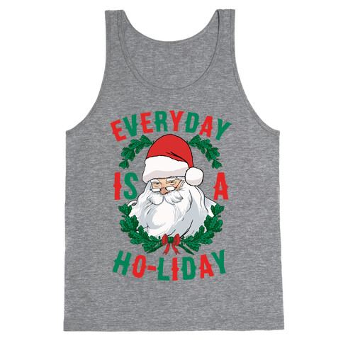 Everyday Is A Ho-liday Tank Top