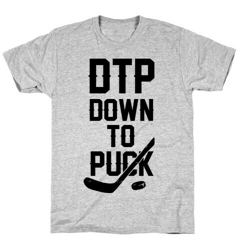 DTP Down To Puck T-Shirt