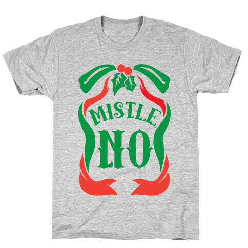 MistleNO! T-Shirt