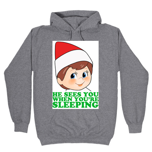 He Sees You When You're Sleeping Hooded Sweatshirt