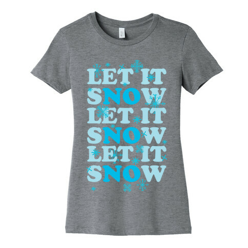 Let It sNOw Womens T-Shirt