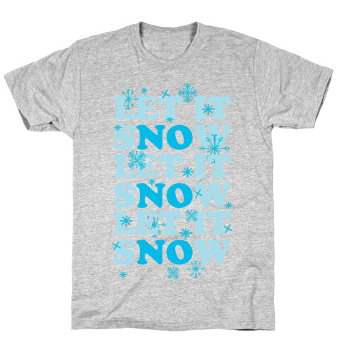 Let It sNOw T-Shirt