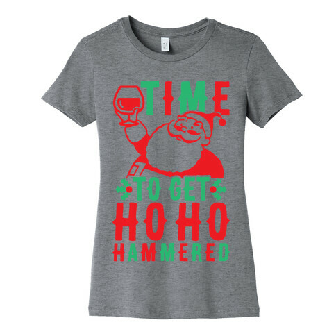 Time To Get Ho Ho Hammered Womens T-Shirt