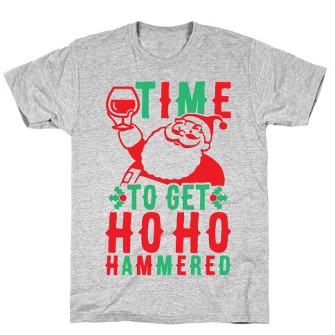 Time To Get Ho Ho Hammered T-Shirt