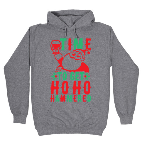 Time To Get Ho Ho Hammered Hooded Sweatshirt