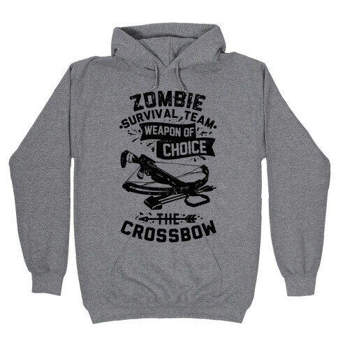 Zombie Survival Team Weapon Of Choice The Crossbow Hooded Sweatshirt