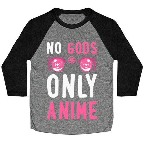 No Gods Only Anime Baseball Tee