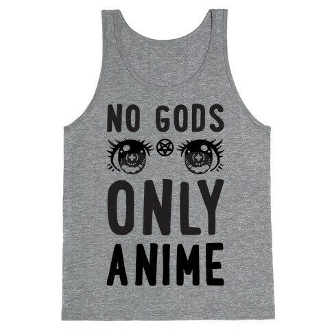 No Gods Only Anime Tank Top
