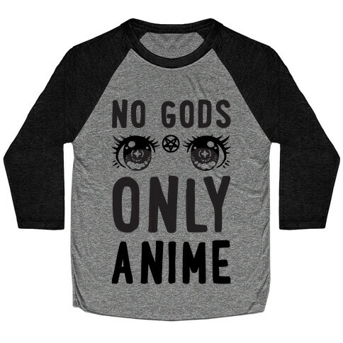 No Gods Only Anime Baseball Tee