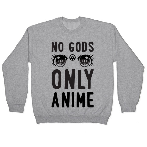 No Gods Only Anime Pullover