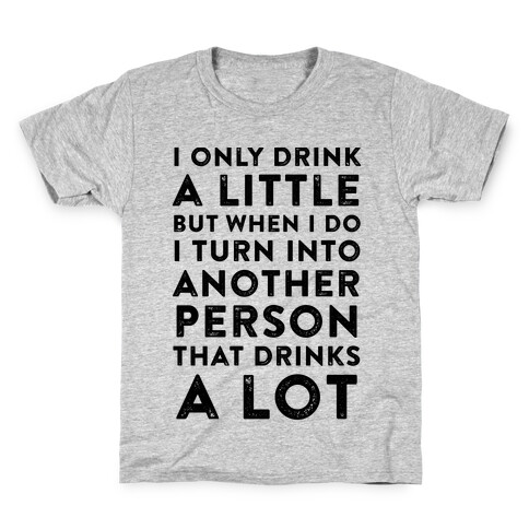 I Only Drink A Little Kids T-Shirt