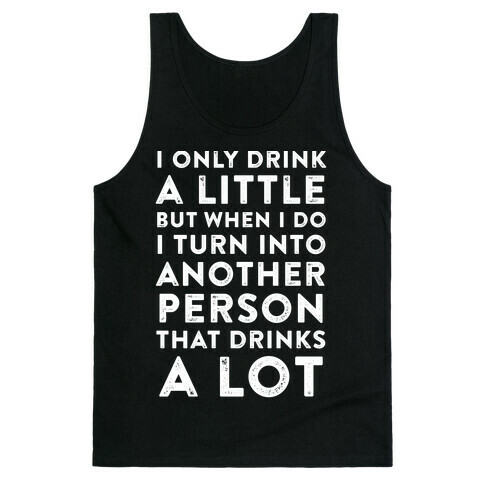 I Only Drink A Little Tank Top