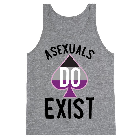 Asexuals Do Exist Tank Top