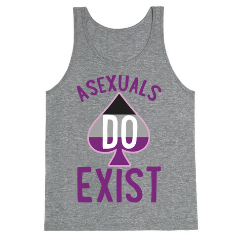 Asexuals Do Exist Tank Top