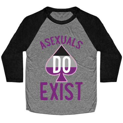 Asexuals Do Exist Baseball Tee