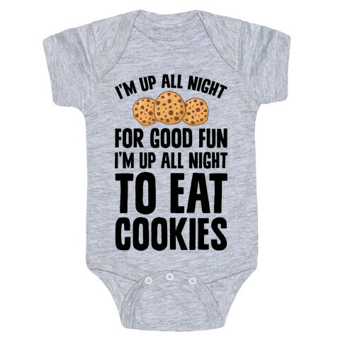 I'm Up All Night To Eat Cookies Baby One-Piece