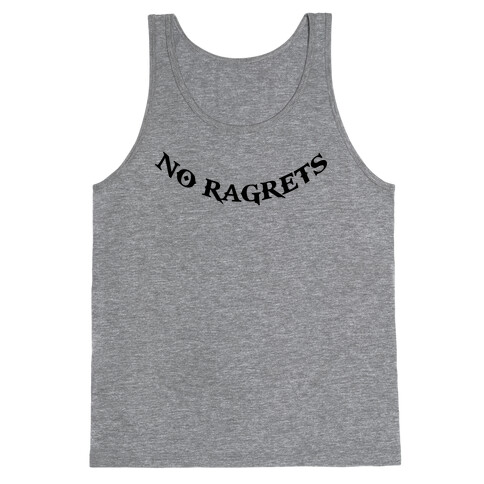 No Ragrets Tank Top