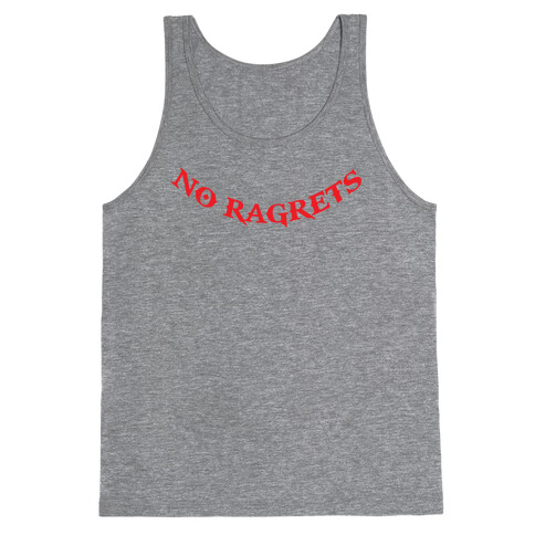 No Ragrets Tank Top