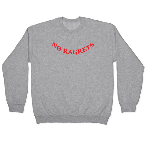 No Ragrets Pullover