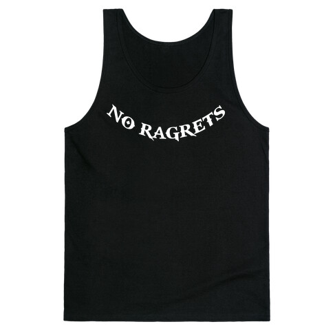 No Ragrets Tank Top