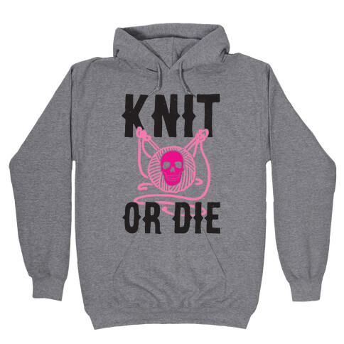 Knit or Die Hooded Sweatshirt