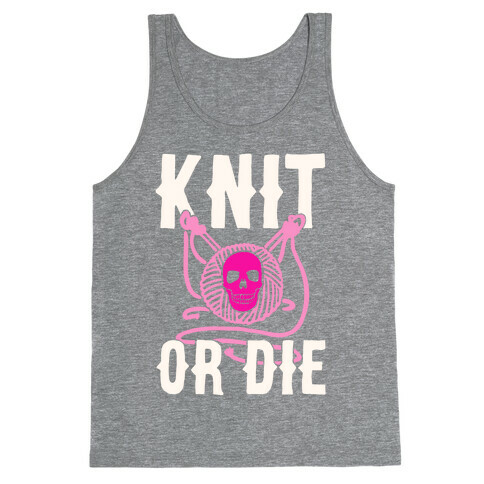 Knit or Die Tank Top