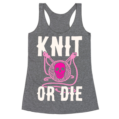 Knit or Die Racerback Tank Top