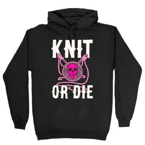 Knit or Die Hooded Sweatshirt