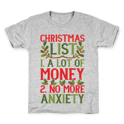 Christmas List: A Lot Of Money, No More Anxiety Kids T-Shirt