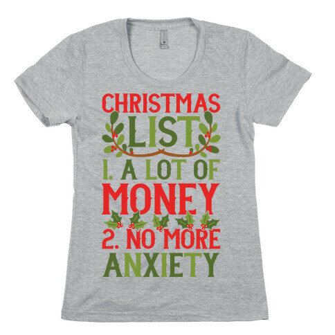 Christmas List: A Lot Of Money, No More Anxiety Womens T-Shirt