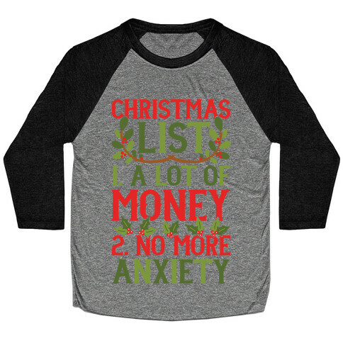 Christmas List: A Lot Of Money, No More Anxiety Baseball Tee