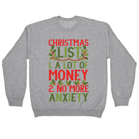 Christmas List: A Lot Of Money, No More Anxiety Pullover