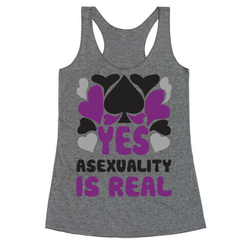 Yes Asexuality Is Real Racerback Tank Top