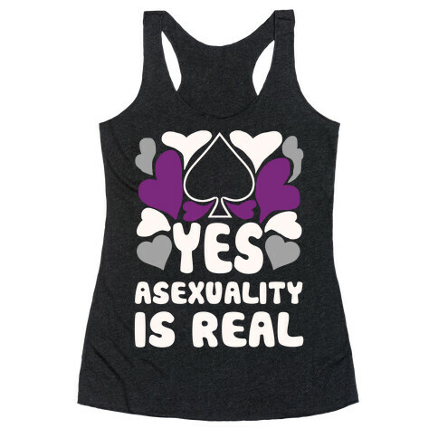 Yes Asexuality Is Real Racerback Tank Top