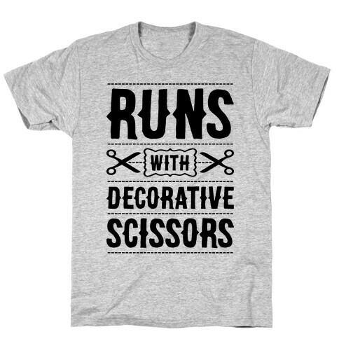 Runs With Decorative Scissors T-Shirt