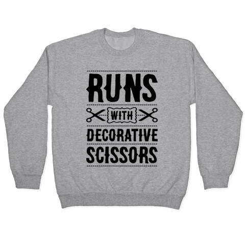 Runs With Decorative Scissors Pullover