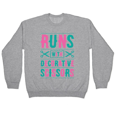 Runs With Decorative Scissors Pullover