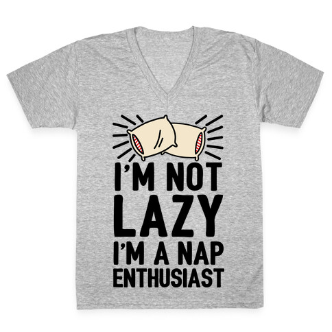 I'm Not Lazy I'm A Nap Enthusiast V-Neck Tee Shirt