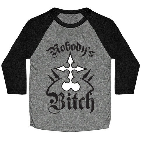 Nobody's Bitch Baseball Tee