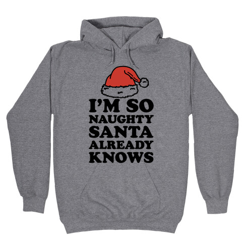 I'm So Naughty Hooded Sweatshirt