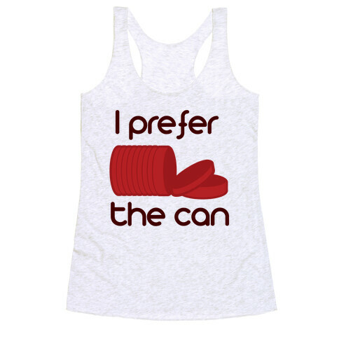 I prefer the can Racerback Tank Top