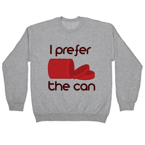 I prefer the can Pullover