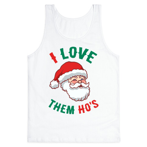 I Love Them Ho's Tank Top