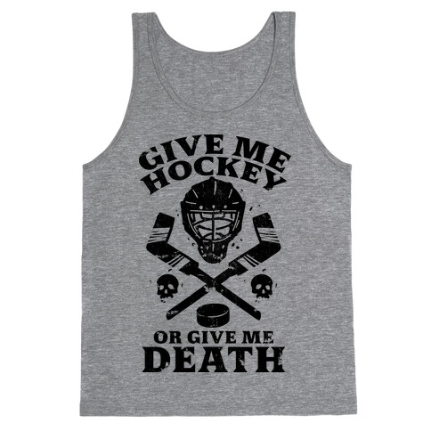 Give Me Hockey Or Give Me Death Tank Top