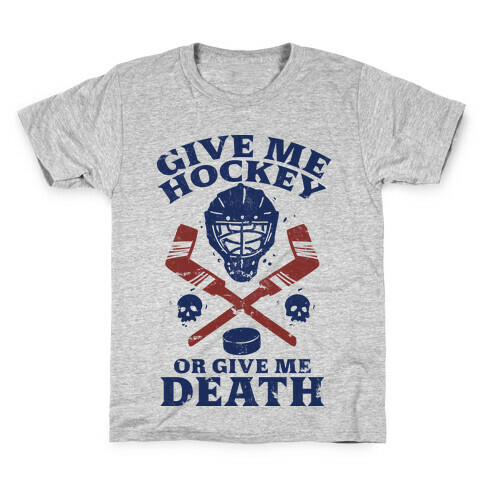 Give Me Hockey Or Give Me Death Kids T-Shirt
