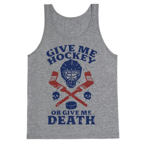 Give Me Hockey Or Give Me Death Tank Top