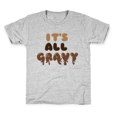 It's All Gravy Kids T-Shirt