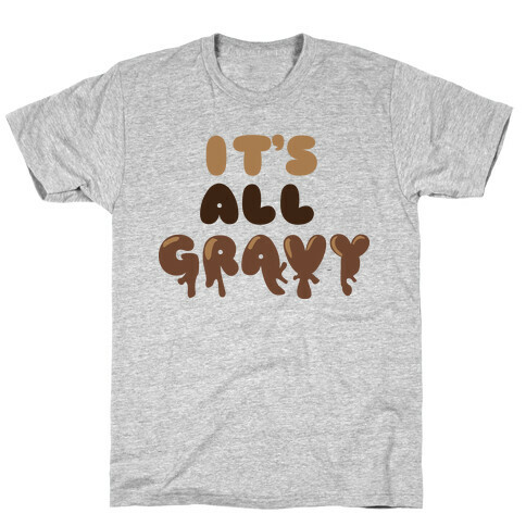 It's All Gravy T-Shirt