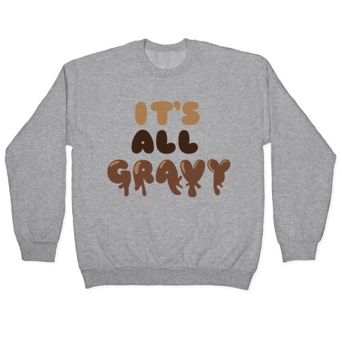 It's All Gravy Pullover
